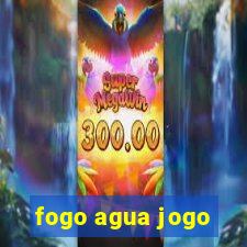 fogo agua jogo